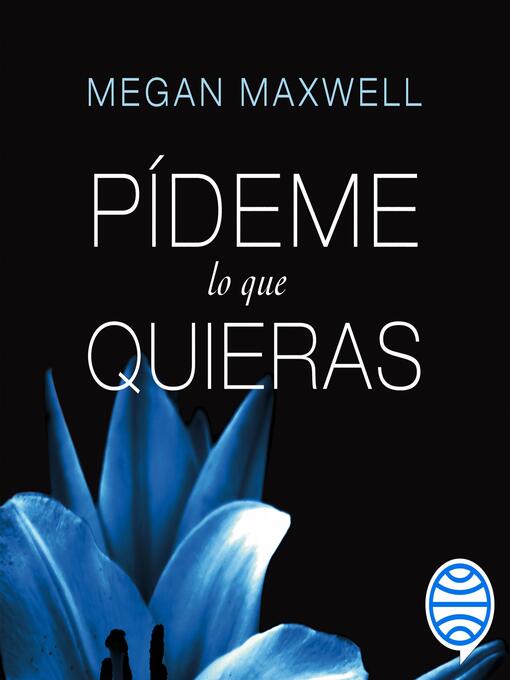 Title details for Pídeme lo que quieras by Megan Maxwell - Available